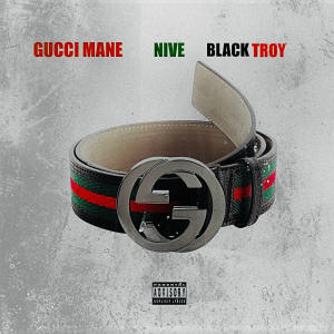 GUCCI (feat. Gucci Mane & Black Troy) [Explicit]