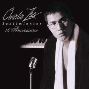 Charlie Zaa的专辑Sentimientos 15 Aniversario