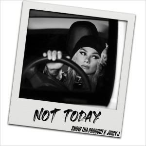 Juicy J的專輯Not Today