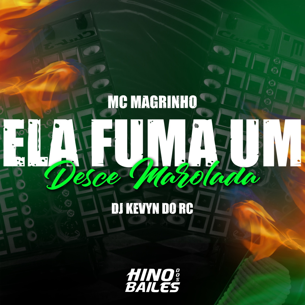 Ela Fuma Um, Desce Marolada