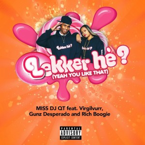 Listen to Lekker he? (You like that) (Explicit) song with lyrics from Miss DJ QT