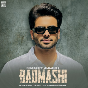 Album Badmashi (feat. Gurlez Akhtar) from Mankirt Aulakh