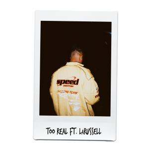 Too Real (feat. LaRussell) (Explicit) dari LaRussell