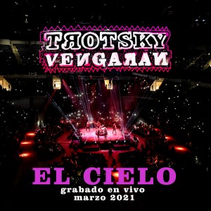 ดาวน์โหลดและฟังเพลง El Cielo (En Vivo) พร้อมเนื้อเพลงจาก Trotsky Vengaran