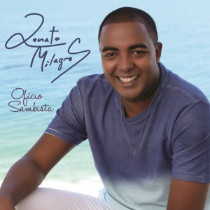 收聽Renato Milagres的Ofício Sambista歌詞歌曲