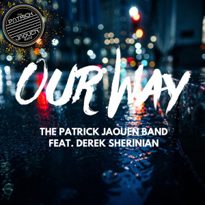 Dengarkan Our Way lagu dari The Patrick Jaouen Band dengan lirik