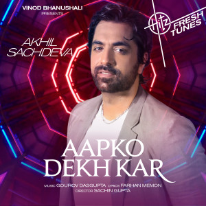 Album Aapko Dekh Kar from Akhil Sachdeva