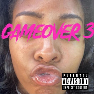 Kayla G的專輯gAmEoVeR 3 (BiRtHdAy eDiTiOn) [Explicit]