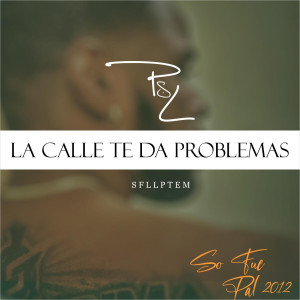 收聽Psl的La Calle Te da Problemas (Explicit)歌詞歌曲