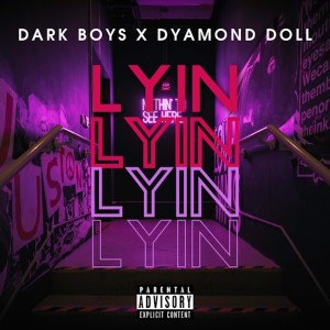 Listen to Lyin (Explicit) song with lyrics from Dark Boys