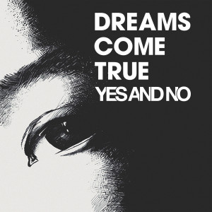 DREAMS COME TRUE的專輯Yes And No