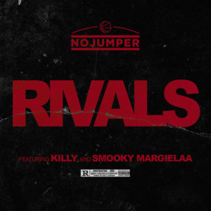 收聽No Jumper的Rivals (feat. KILLY and Smooky MarGielaa) (Explicit)歌詞歌曲