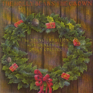 อัลบัม The Holly Bears the Crown ศิลปิน The Young Tradition
