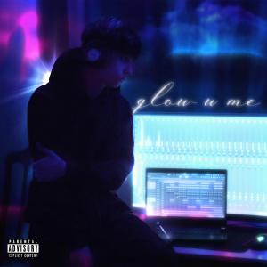 Album glow w me (Explicit) from glowy!
