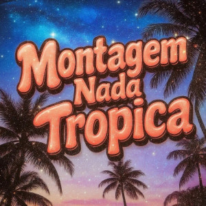 Eternxlkz的專輯Montagem Nada Tropica(2500 remix)