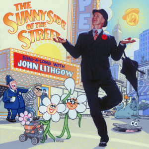 收聽John Lithgow的On The Sunny Side Of The Street歌詞歌曲