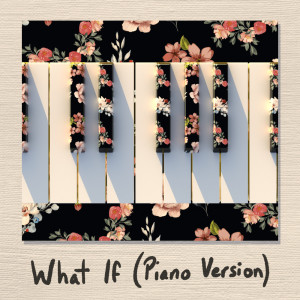 收聽StreamBeats Originals的What If (Piano Version)歌詞歌曲