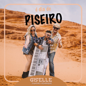 Dengarkan lagu É Dia de Piseiro nyanyian Giselle dengan lirik