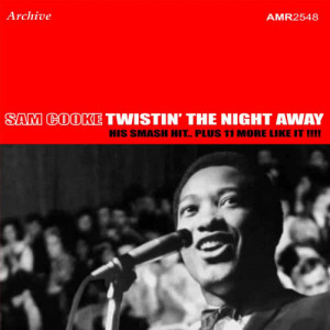 ดาวน์โหลดและฟังเพลง Twistin' the Night Away พร้อมเนื้อเพลงจาก Sam Cooke