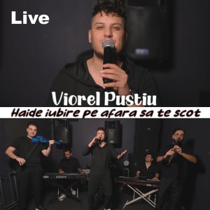 Listen to Haide iubire pe afara sa te scot (Live) song with lyrics from Viorel Pustiu