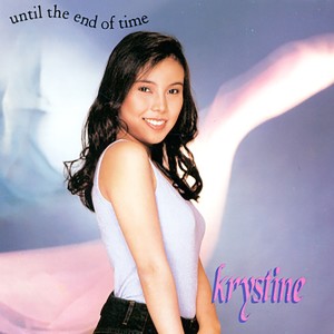 收聽Krystine的Until the End of Time歌詞歌曲