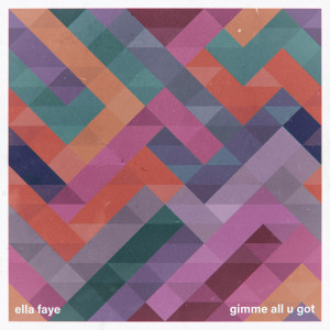 Listen to Gimme All U Got song with lyrics from Ella Faye