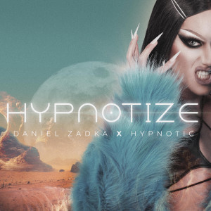 Dengarkan lagu Hypnotize nyanyian daniel Zadka dengan lirik