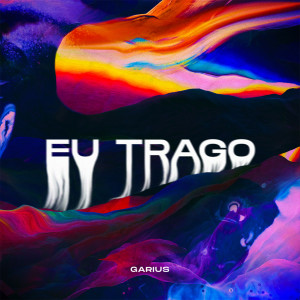 Album Eu Trago (Explicit) from Garius