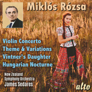 New Zealand Symphony Orchestra的專輯Miklós Rózsa: Violin Concerto, Theme and Variations, Vintner's Daughter, Hungarian Nocturne