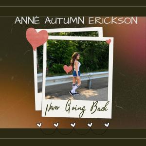 收聽Annè Autumn Erickson的Never Going Back歌詞歌曲