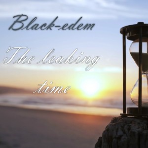 ดาวน์โหลดและฟังเพลง The Leaking Time พร้อมเนื้อเพลงจาก Black-Edem