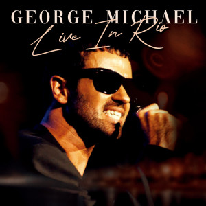 อัลบัม LIVE IN RIO (Live) ศิลปิน George Michael