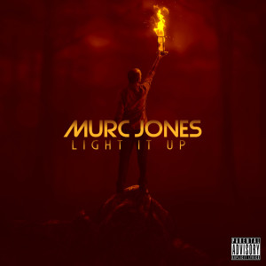 Album Light It Up (Explicit) from Murc Jones