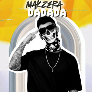 อัลบัม DADADA (feat. tom zanetti & gleydson rodrigues) ศิลปิน MakZera