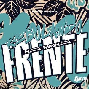 ดาวน์โหลดและฟังเพลง Rebolando na Minha Frente (Explicit) พร้อมเนื้อเพลงจาก DJ LF ORIGINAL