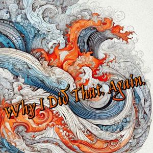 收聽Lane Brodie的Why I Did That. Again. (Explicit)歌詞歌曲