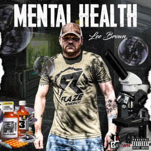 Dengarkan Mental Health (Explicit) lagu dari Lee Brown dengan lirik