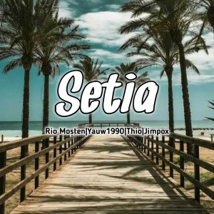 Listen to Setia song with lyrics from Rio mosten