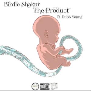Birdie Shakur的專輯The Product (Explicit)