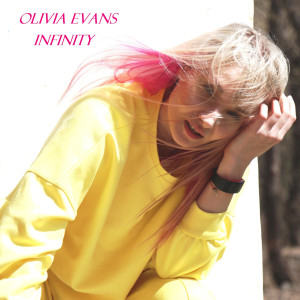 Listen to Infinity song with lyrics from Olivia Evans
