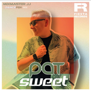 อัลบัม Sweet (Mixmaster JJ Dance Fox Mix) ศิลปิน Pat