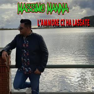 收听Massimo Manna的L'ammore ci ha lassate歌词歌曲