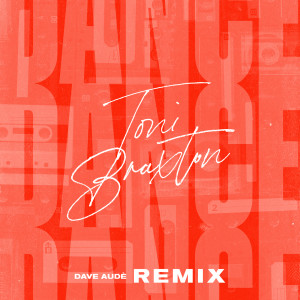 收聽Toni Braxton的Dance (Dave Audé Remix - Extended Instrumental)歌詞歌曲