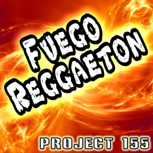 Project 155的專輯Fuego Reggaeton