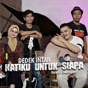 Listen to Hatiku Untuk Siapa song with lyrics from Dedek Intan