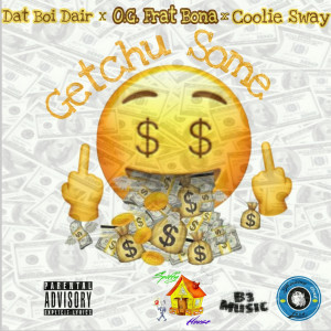 Listen to Getchu Some (Explicit) song with lyrics from Dat Boi Dair