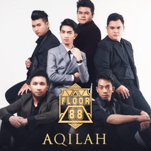 收聽Floor 88的Aqilah歌詞歌曲