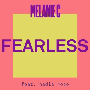 อัลบัม Fearless (feat. Nadia Rose) ศิลปิน Melanie C