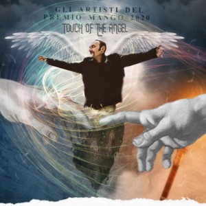 Various的专辑Touch of the Angel (Gli artisti del premio Mango 2020)