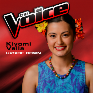 收聽Kiyomi Vella的Upside Down (The Voice 2013 Performance)歌詞歌曲